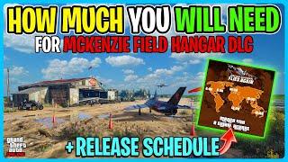 How Much You Will Need For The Mckenzie Field Hangar DLC & Release Times - GTA 5 ONLINE