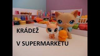 Littlest Pet Shop: KRÁDEŽ V SUPERMARKETU | SPECIÁL ZA 4000 SUBS