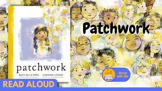 Read Aloud: Patchwork by Matt de la Peña | Stories with Star