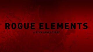 Lessons Learned From Rogue Elements