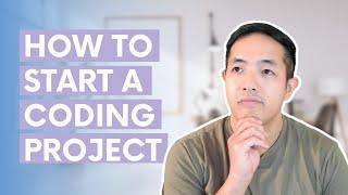 How to Start a Coding Project: 3 Things Beginners Should Know!