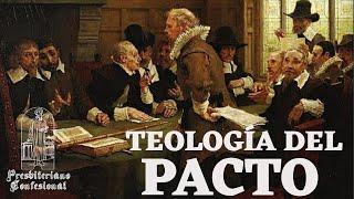 ¿QUÉ ES LA TEOLOGÍA DEL PACTO? #Reformado #Presbiteriano