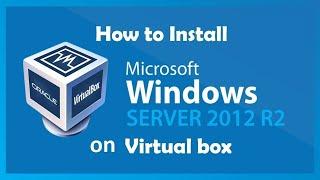 How To Installation Windows Server 2012 R2 On Virtual Box