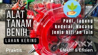 ALAT TANAM BENIH PADI, JAGUNG, KEDELAI, KACANG, BIJI-BIJIAN LAIN DI LAHAN KERING || PRAKTIS