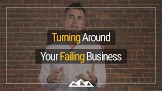 How To Turn Around a Failing Business