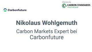 Our interview with Nikolaus Wohlgemuth, Carbon Markets Expert with Carbonfuture