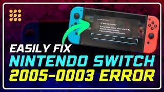 How to Fix Nintendo Switch Error 2005-0003: Step-by-Step Guide