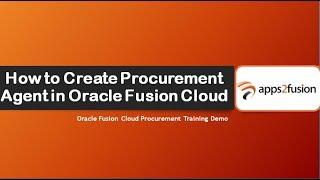 How to Create Procurement Agent in Oracle Fusion Cloud