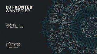 DJ Fronter - Wanted (Original Mix)