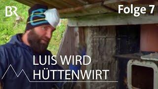 Strom, Wasser, Scheiße: Luis wird Hüttenwirt 7/12 | Bergmenschen | Bergauf-Bergab | Doku | BR