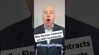 Warning: Election Contracts Are NOT Investments!