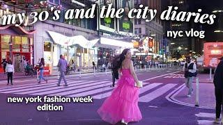 30'S AND THE [NY] CITY: going to my first New York Fashion Week (very chatty & living the nyc life)