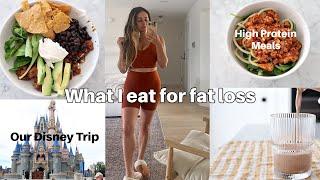 What I eat for fat loss| High Protein Meals| Going to Disney with a toddler vlog