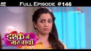 Ishq Mein Marjawan - Full Episode 146 - With English Subtitles