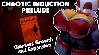 Chaotic Induction: Prelude - Giantess Growth and Expansion