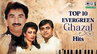 Top 10 Evergreen Ghazal Hits | Audio Jukebox | Evergreen Ghazal Collection | Best of Ghazals