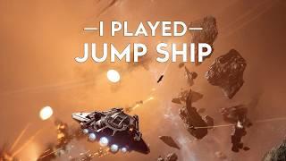 Jump Ship - HANDS ON - First Impressions - The HUGE Upcoming Space Game