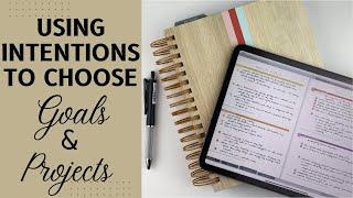 Using Intentions to Choose Goals & Projects | Kendra Bork