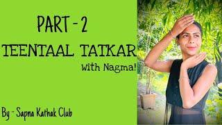 Teentaal Tatkar | Footwork with Nagma | Sapna Kathak Club