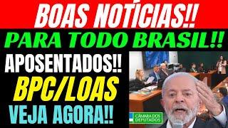 BOAS NOTÍCIAS!! PARA TODO BRASIL:  APOSENTADOS E BPC LOAS  - VEJA AGORA!