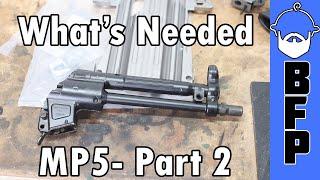 MP5 Build Part 2- What's Needed