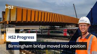 New HS2 Birmingham bridge moved into final position