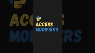 Access Modifiers in Python  #coding #programming #python #tutorial