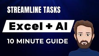 Streamline Repetitive Tasks in Excel with AI - The 10 Minute Guide #chatgpt