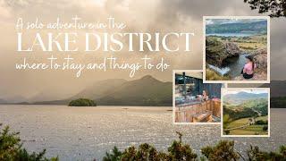 A Solo Adventure in the Lake District | Things To Do & Where To Stay