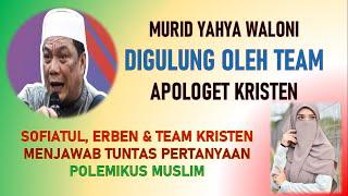 MURID YAHYA WANONI & KRONI2NYA DIGILAS OLEH APOLOGET KRISTEN