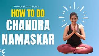 Yoga for Beginners | How to do a Moon Salutation | Chandra Namaskar | Yogalates with Rashmi