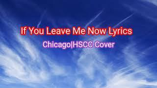 If You Leave Me Now Lyrics| Cover By The Hindley Street Country Club