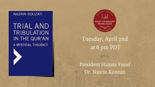 "Trial and Tribulation in the Qur'an" with President Hamza Yusuf and Dr. Nasrin Rouzati