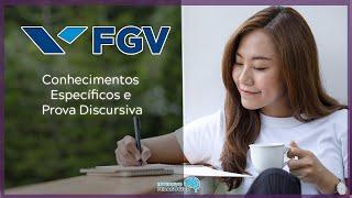 FGV: Conhecimentos Específicos e Prova Discursiva I Dicas e Estratégias