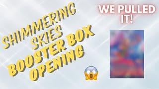 Shimmering Skies Booster Box Opening - We Pulled It!