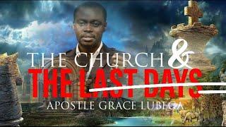 The Church In The Last Days | Apostle Grace Lubega| Phaneroo