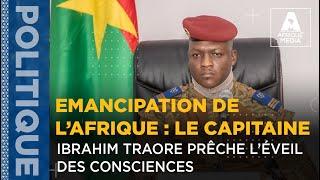 EMANCIPATION DE L’AFRIQUE : LE CAPITAINE IBRAHIM TRAORE PRÊCHE L’ÉVEIL DES CONSCIENCES