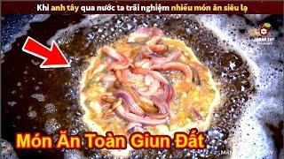 Anh Tây Balo Qua Nước Ta Trải Nghiệm Các Món Ăn Cực Dị || Review Giải Trí