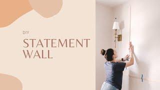 DIY statement wall! - Renovation series