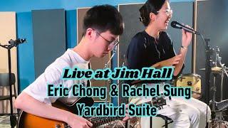 【Live at Jim Hall】 Eric Chong & Rachel Sung | Yardbird Suite  | 26/07/2024 | 翻騰三周半