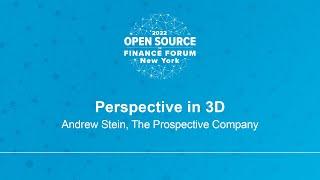 Perspective in 3D - Andrew Stein, The Prospective Company