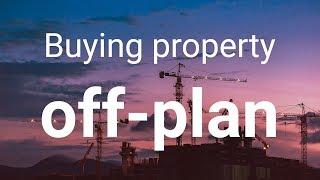 Should you buy property off-plan?