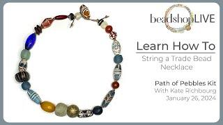 Free Tip Friday: String a Trade Bead Necklace with Kate