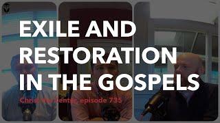 Exile and Restoration in the Gospels