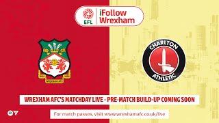 WREXHAM AFC MATCHDAY LIVE | Wrexham V Charlton