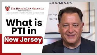 Unveiling the Secrets of PTI in New Jersey | The Bianchi Law Group