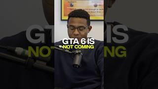 GTA 6 Won't Be Released