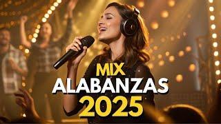  Alabanzas Cristianas 2025 - Las Mejores Canciones para Adorar a Dios | Música Cristiana