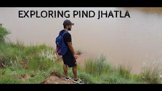 Exploring Pind Jhatla