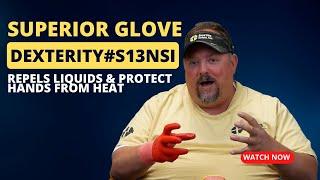 Product Spotlight: Superior Glove Dexterity #S13NSI Heat & Liquid Resistant Gloves